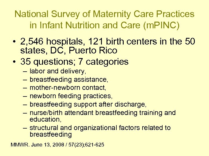 National Survey of Maternity Care Practices in Infant Nutrition and Care (m. PINC) •
