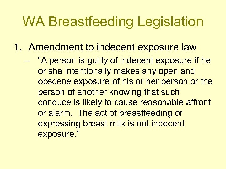 WA Breastfeeding Legislation 1. Amendment to indecent exposure law – “A person is guilty