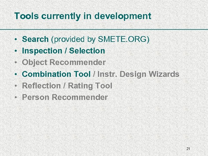 Tools currently in development • • • Search (provided by SMETE. ORG) Inspection /