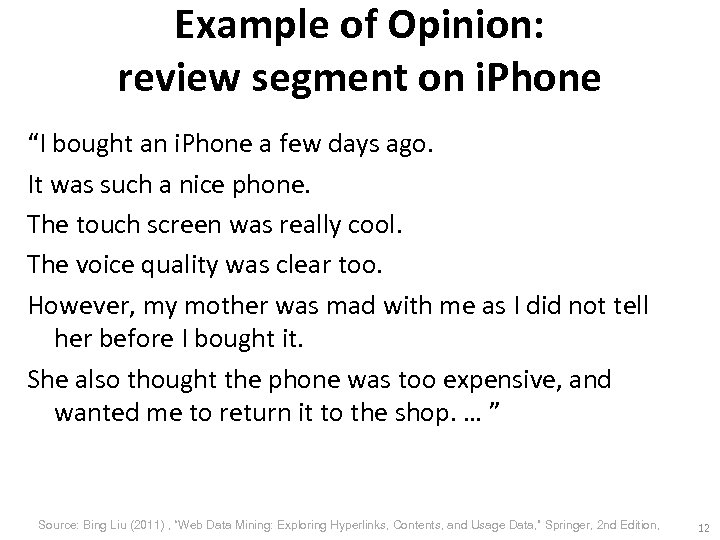 Example of Opinion: review segment on i. Phone “I bought an i. Phone a