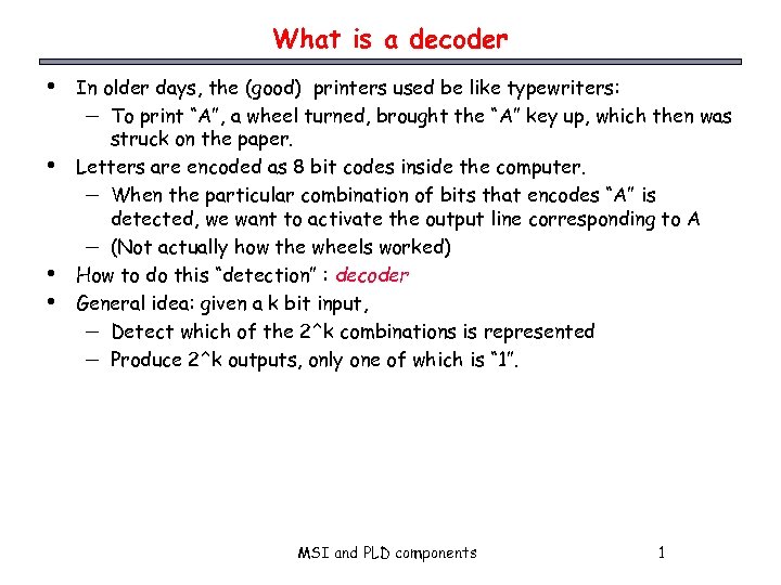 What is a decoder • • In older days, the (good) printers used be