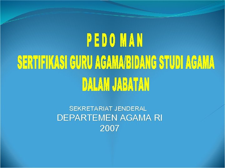 SEKRETARIAT JENDERAL DEPARTEMEN AGAMA RI 2007 