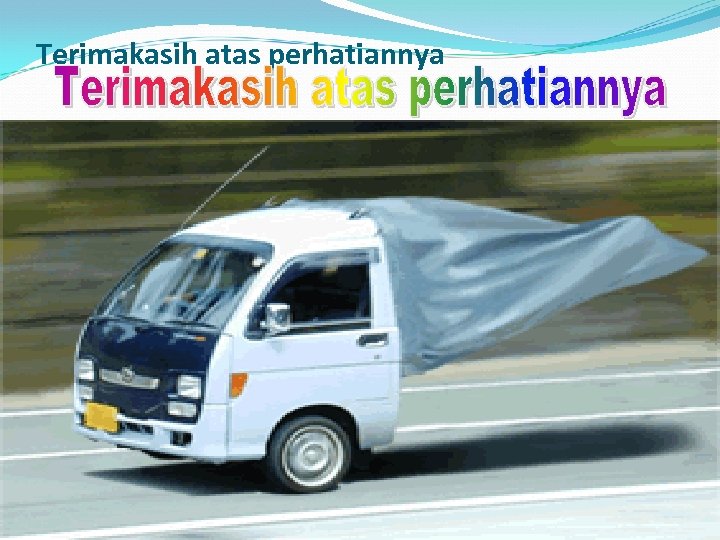 Terimakasih atas perhatiannya 