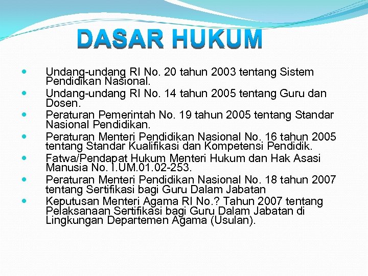  Undang-undang RI No. 20 tahun 2003 tentang Sistem Pendidikan Nasional. Undang-undang RI No.