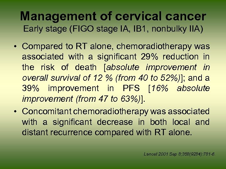 Management of cervical cancer Early stage (FIGO stage IA, IB 1, nonbulky IIA) •