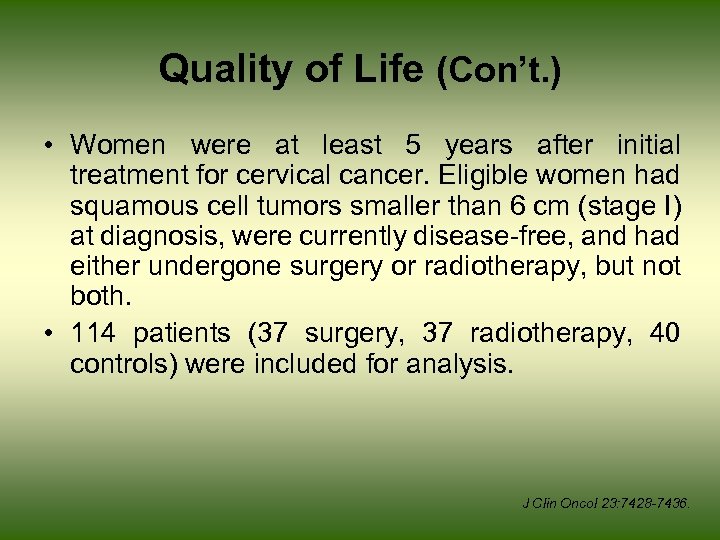 Quality of Life (Con’t. ) • Women were at least 5 years after initial