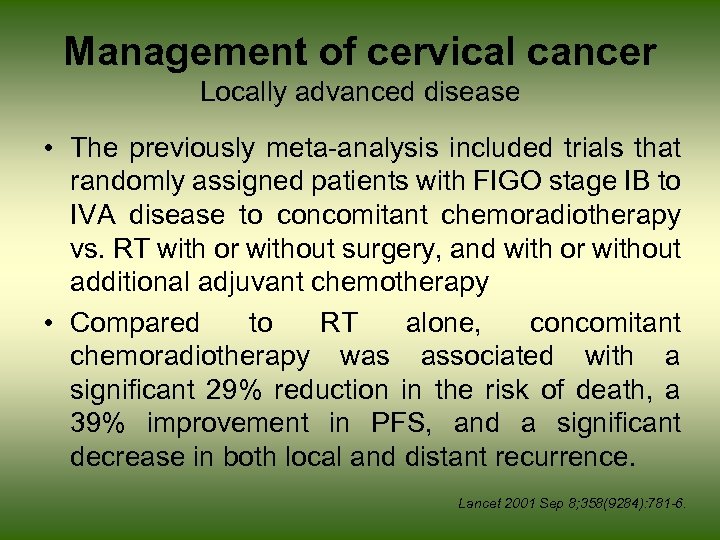 Management of cervical cancer Locally advanced disease • The previously meta-analysis included trials that