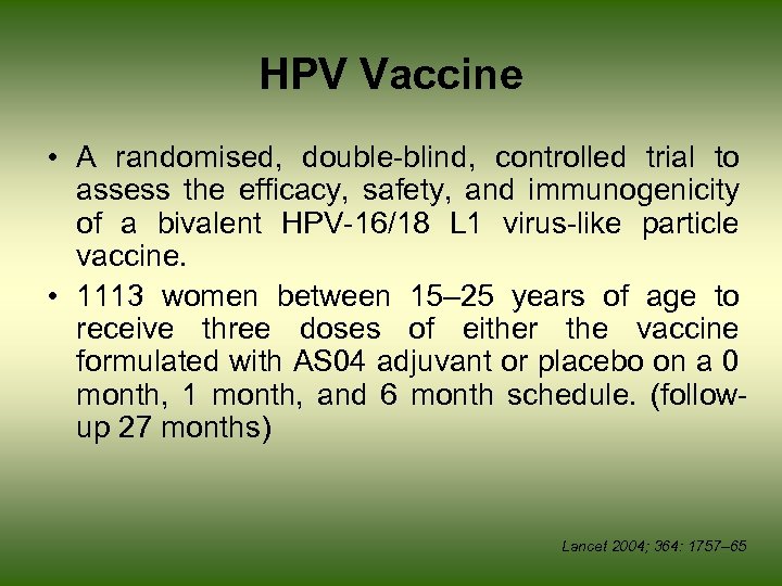 HPV Vaccine • A randomised, double-blind, controlled trial to assess the efficacy, safety, and