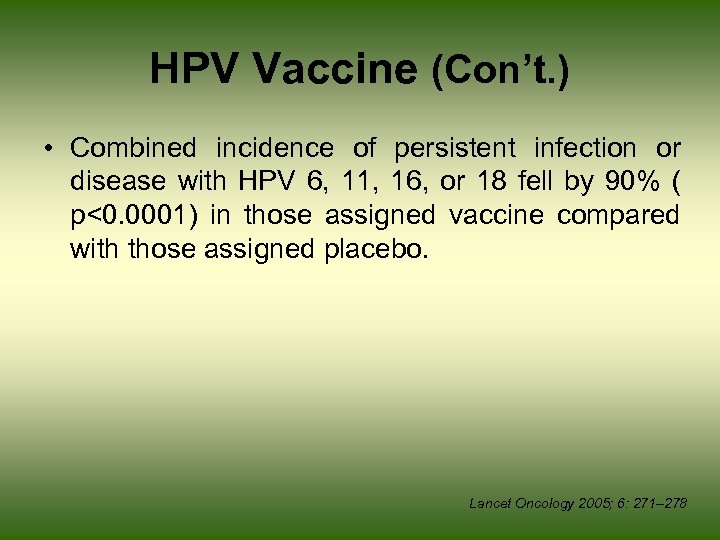 HPV Vaccine (Con’t. ) • Combined incidence of persistent infection or disease with HPV