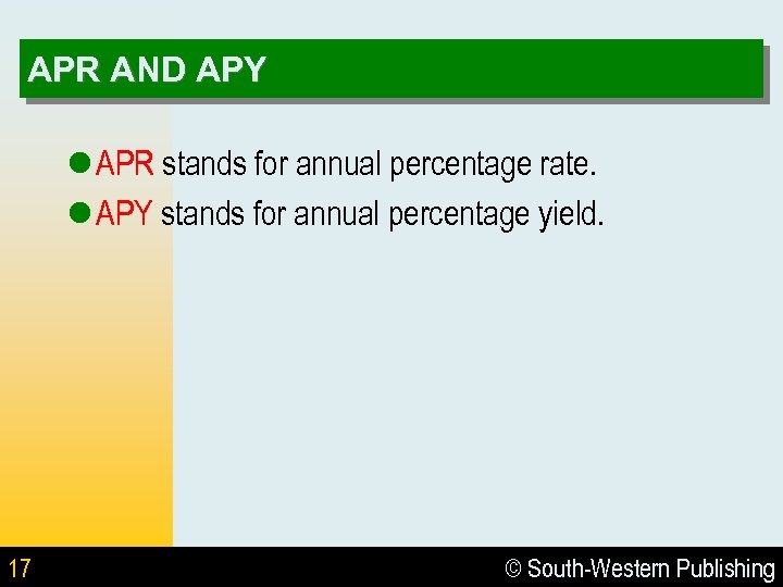 APR AND APY l APR stands for annual percentage rate. l APY stands for