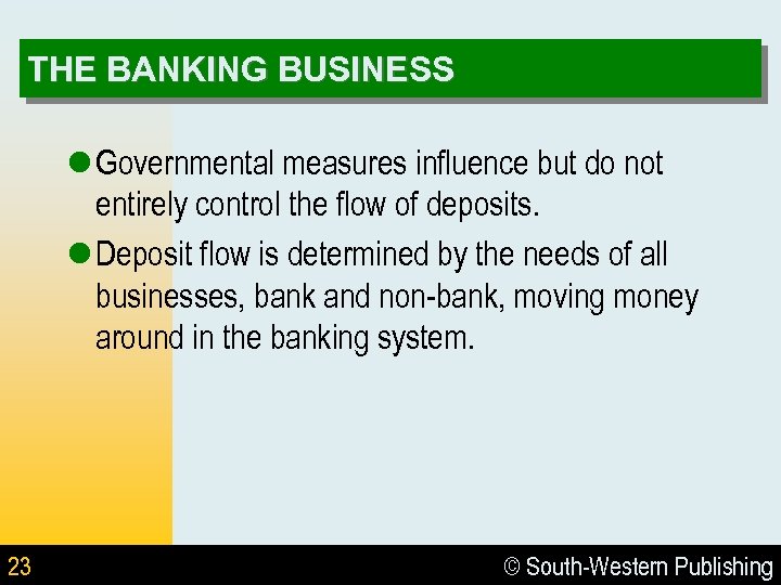 THE BANKING BUSINESS l Governmental measures influence but do not entirely control the flow