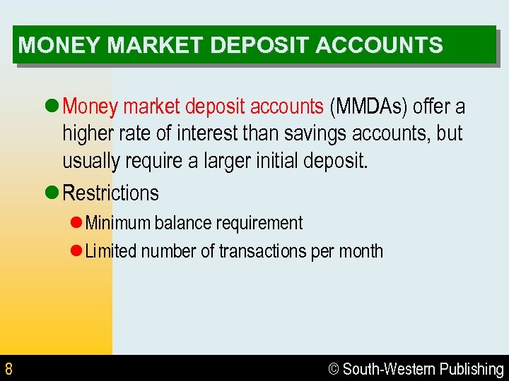 MONEY MARKET DEPOSIT ACCOUNTS l Money market deposit accounts (MMDAs) offer a higher rate