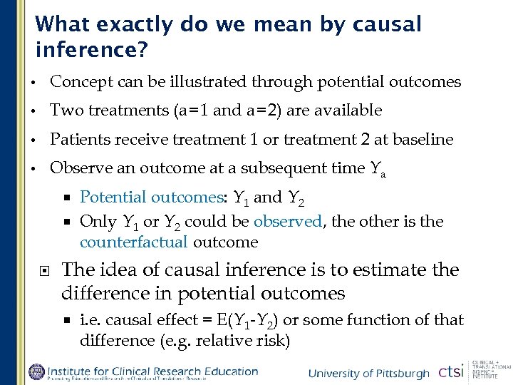 What exactly do we mean by causal inference? • Concept can be illustrated through