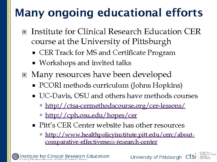 Many ongoing educational efforts Institute for Clinical Research Education CER course at the University