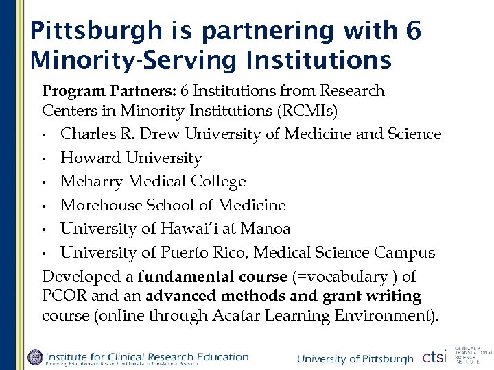 Pittsburgh is partnering with 6 Minority-Serving Institutions Program Partners: 6 Institutions from Research Centers