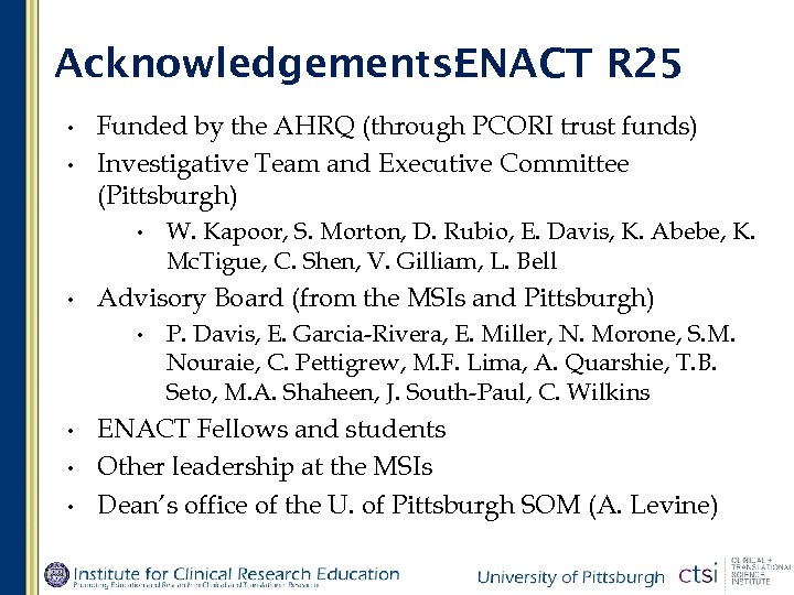 Acknowledgements: ENACT R 25 • • Funded by the AHRQ (through PCORI trust funds)