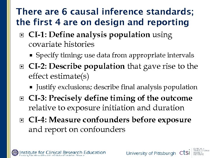 There are 6 causal inference standards; the first 4 are on design and reporting