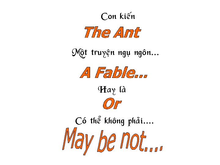 Con kieán Moät truyeän nguï ngoân. . . or Hay laø Coù theå khoâng