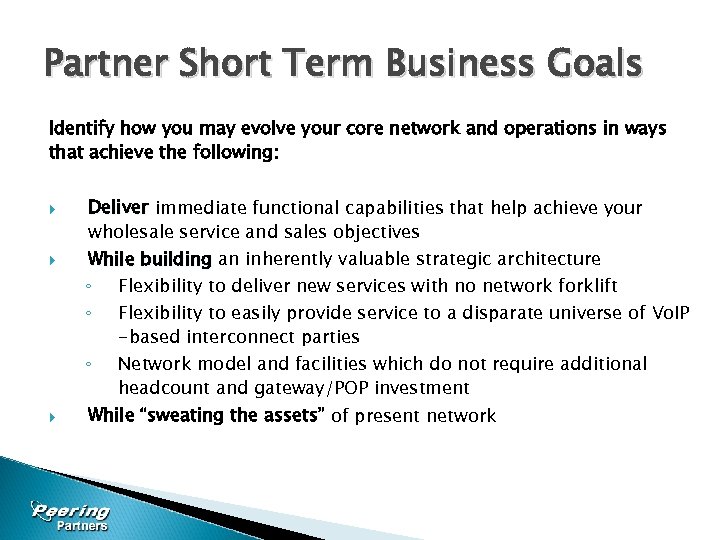 Partner Short Term Business Goals Identify how you may evolve your core network and