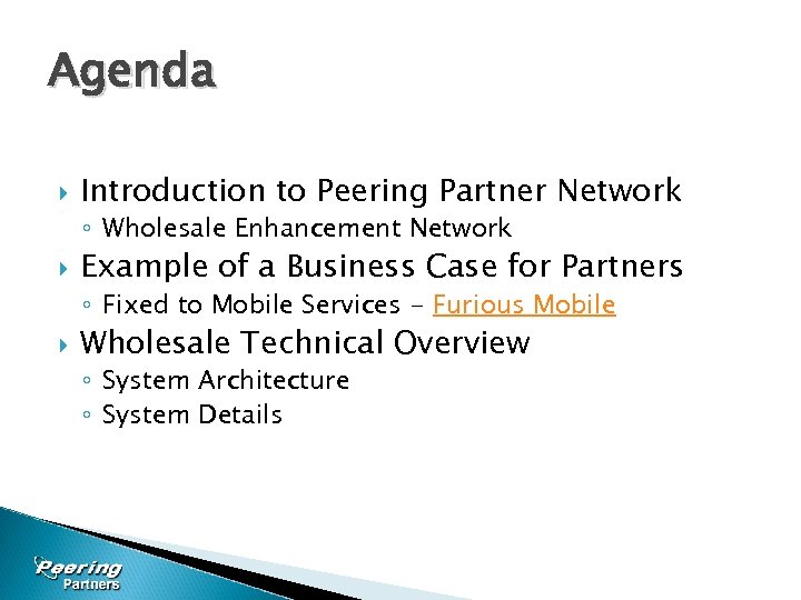 Successful Wholesale Interconnects using IPX Peering Partner John