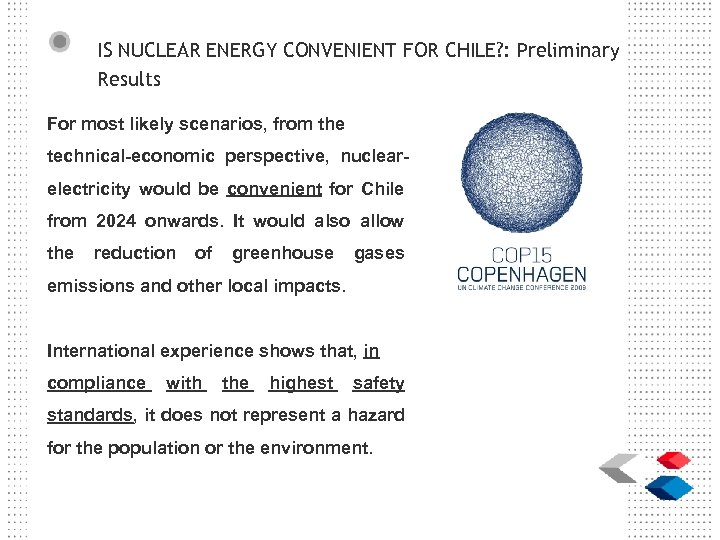 IS NUCLEAR ENERGY CONVENIENT FOR CHILE? : Preliminary Results For most likely scenarios, from