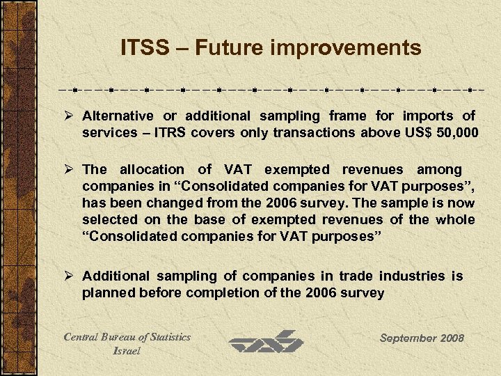 ITSS – Future improvements Ø Alternative or additional sampling frame for imports of services