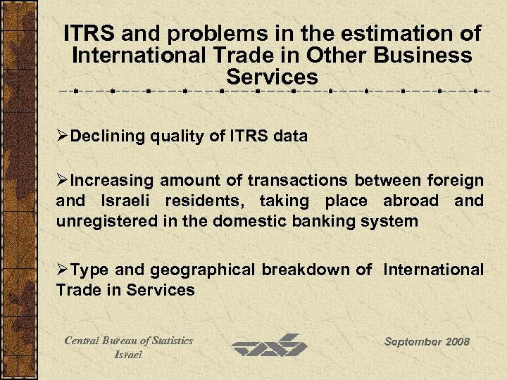 ITRS and problems in the estimation of International Trade in Other Business Services ØDeclining