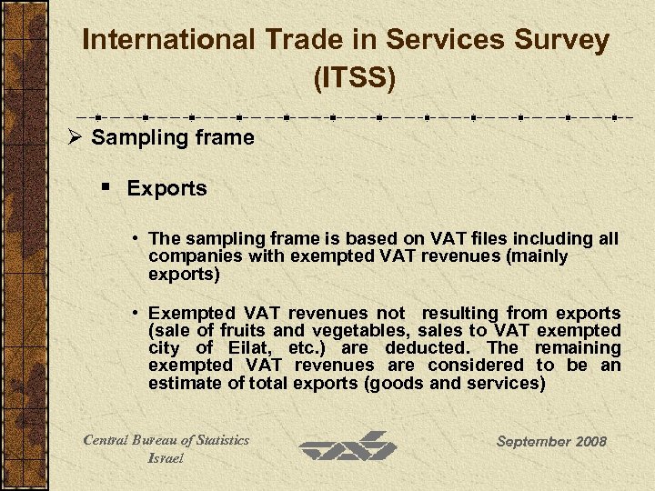 International Trade in Services Survey (ITSS) Ø Sampling frame § Exports • The sampling