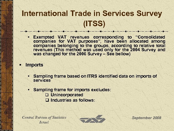International Trade in Services Survey (ITSS) • Exempted VAT revenues corresponding to “Consolidated companies