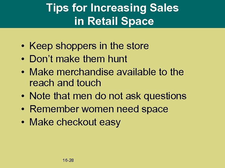 Tips for Increasing Sales in Retail Space • Keep shoppers in the store •