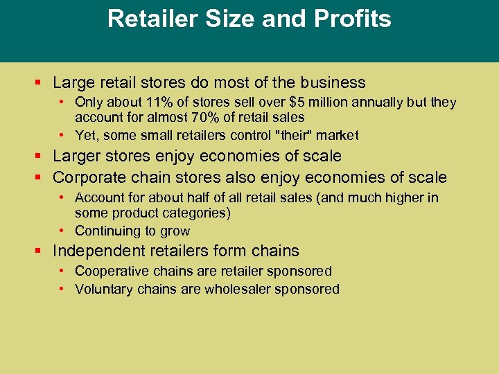 Retailer Size and Profits § Large retail stores do most of the business •