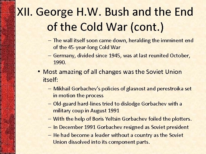 XII. George H. W. Bush and the End of the Cold War (cont. )