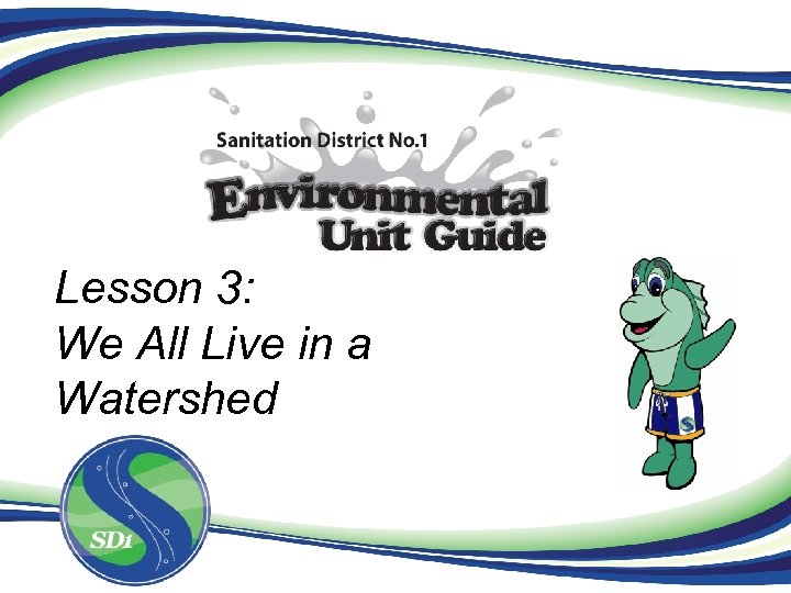 Lesson 3: We All Live in a Watershed 