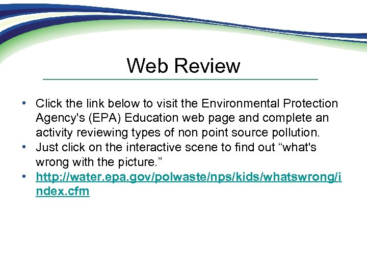 Web Review • Click the link below to visit the Environmental Protection Agency's (EPA)