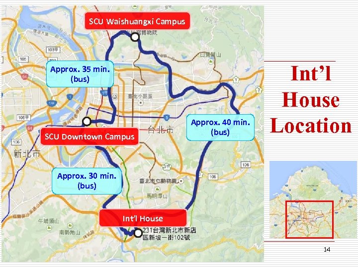 SCU Waishuangxi Campus Approx. 35 min. (bus) SCU Downtown Campus Approx. 40 min. (bus)