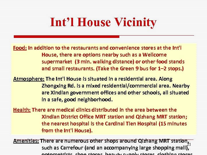 Int’l House Vicinity Food: In addition to the restaurants and convenience stores at the