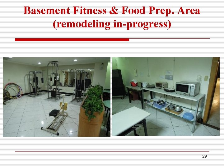 Basement Fitness & Food Prep. Area (remodeling in-progress) 29 