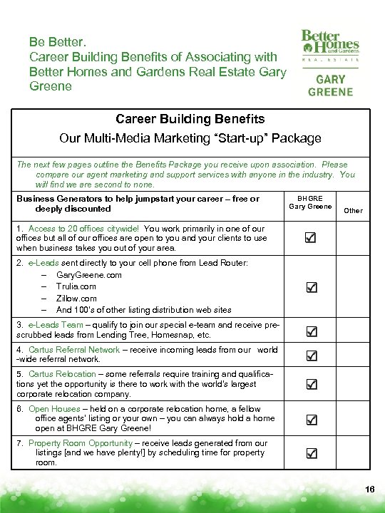 Be Better. Career Building Benefits of Associating with Better Homes and Gardens Real Estate