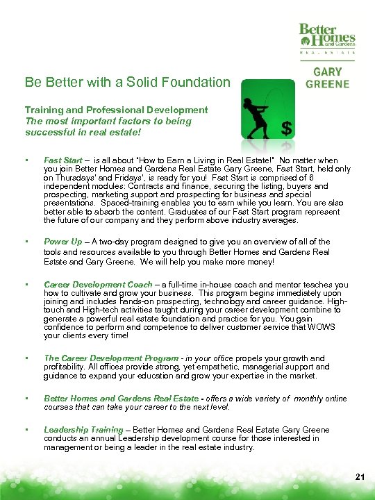 Be Better with a Solid Foundation Training and Professional Development The most important factors