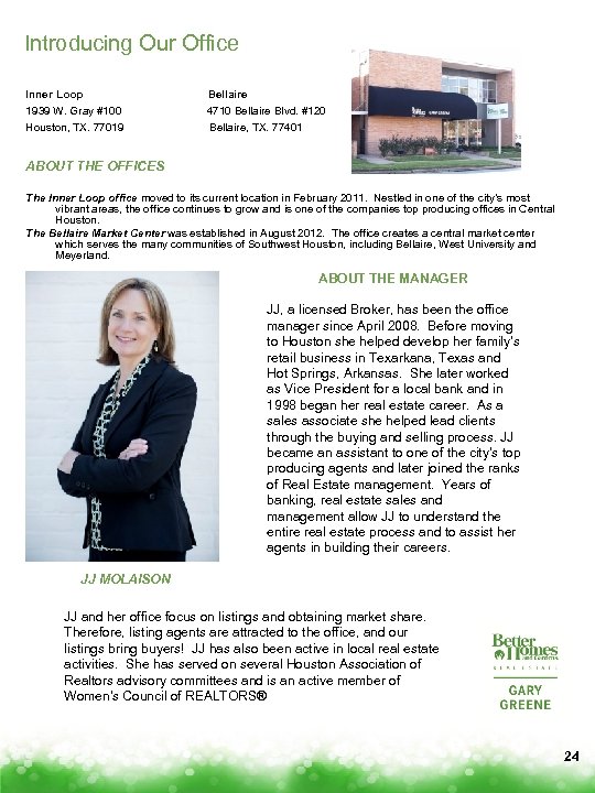 Introducing Our Office Inner Loop 1939 W. Gray #100 Houston, TX. 77019 Bellaire 4710