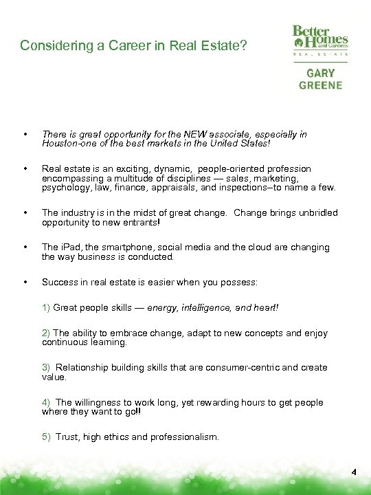 Considering a Career in Real Estate? • There is great opportunity for the NEW