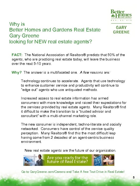 Why is Better Homes and Gardens Real Estate Gary Greene looking for NEW real