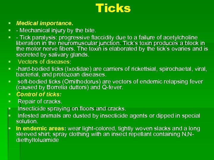 Ticks § Medical importance. § - Mechanical injury by the bite. § - Tick