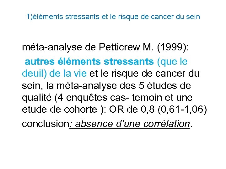1)éléments stressants et le risque de cancer du sein méta-analyse de Petticrew M. (1999):