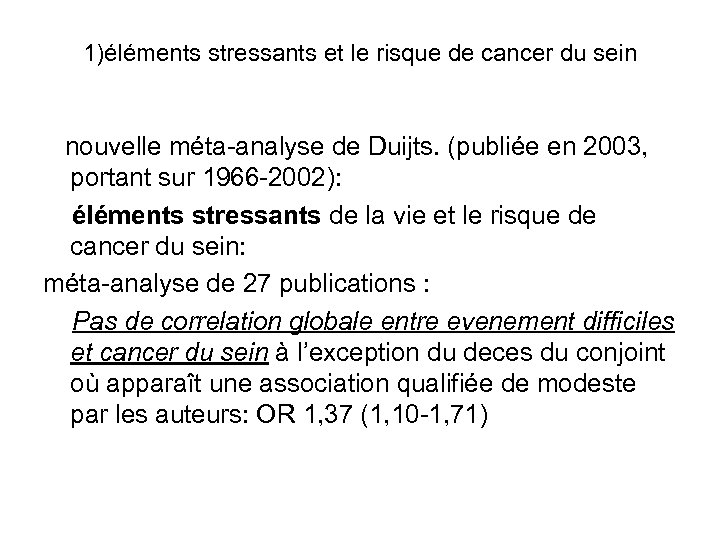 1)éléments stressants et le risque de cancer du sein nouvelle méta-analyse de Duijts. (publiée