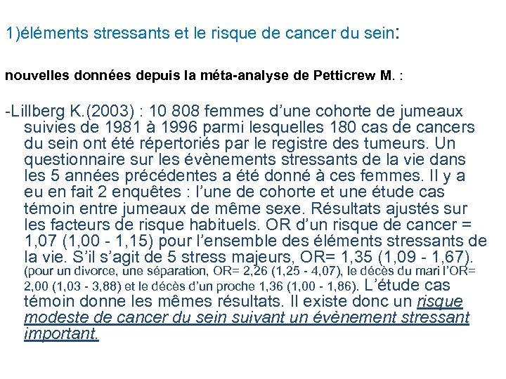  1)éléments stressants et le risque de cancer du sein: nouvelles données depuis la
