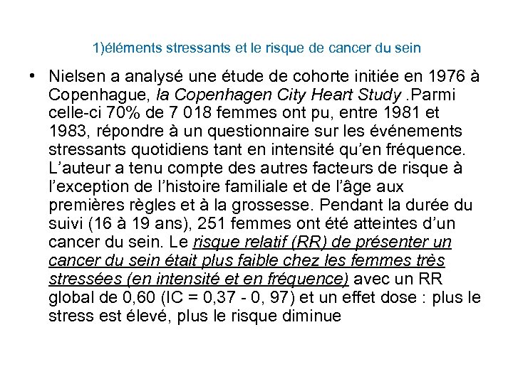 1)éléments stressants et le risque de cancer du sein • Nielsen a analysé une