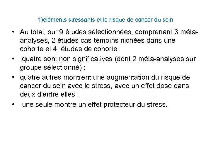 1)éléments stressants et le risque de cancer du sein • Au total, sur 9