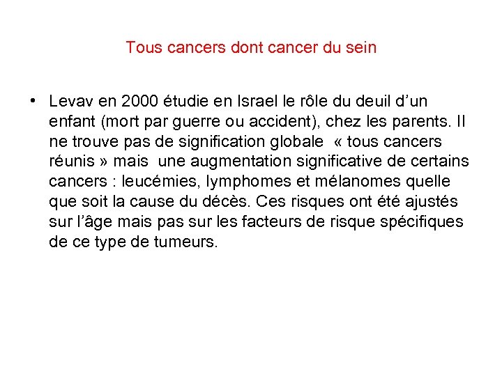 Tous cancers dont cancer du sein • Levav en 2000 étudie en Israel le