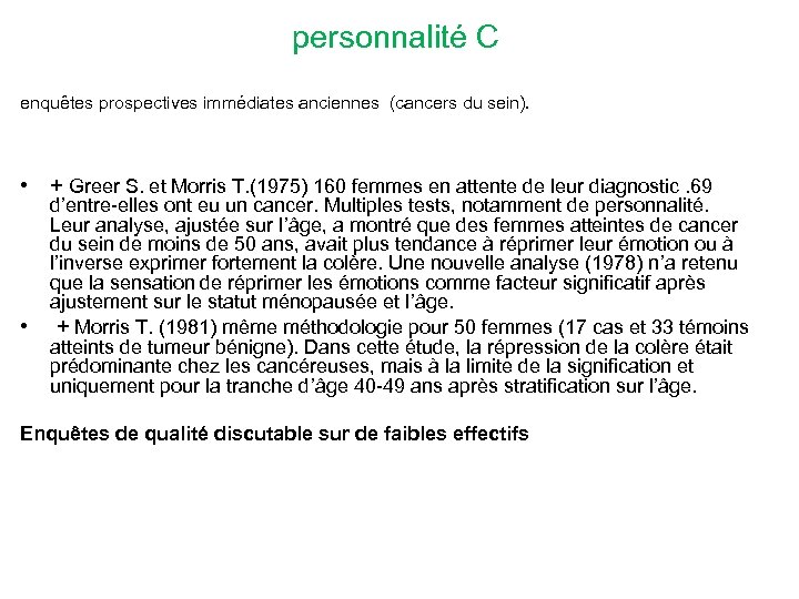 personnalité C enquêtes prospectives immédiates anciennes (cancers du sein). • + Greer S. et